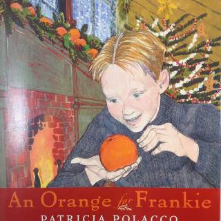 Powerful children's Christmas Book. An Orange for Frankie: lessons about giving & sacrifice in a winsome way.